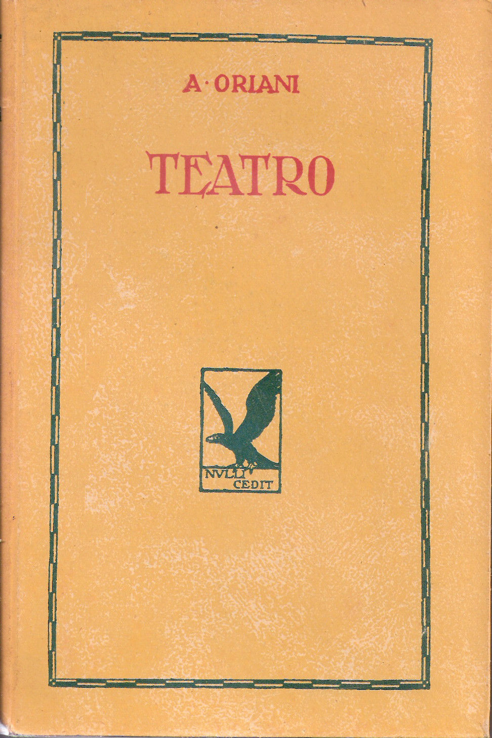 Opera omnia. Teatro. I vol. - Alfredo Oriani