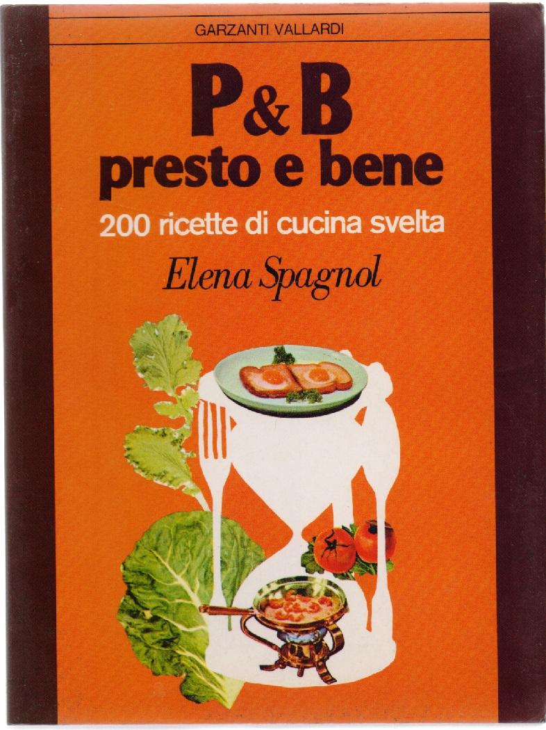 P &amp; B Presto e bene - Elena Spagnol