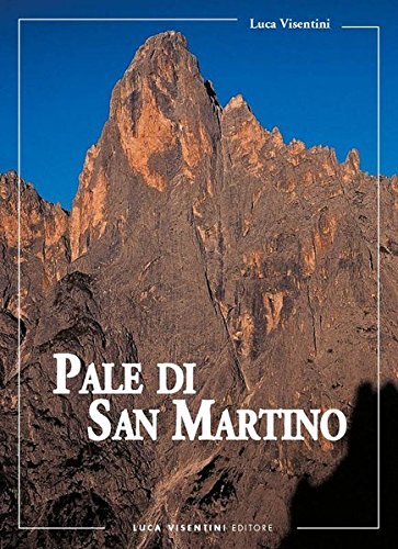 Pale di San Martino. Escursionismo e vie normali di salita …