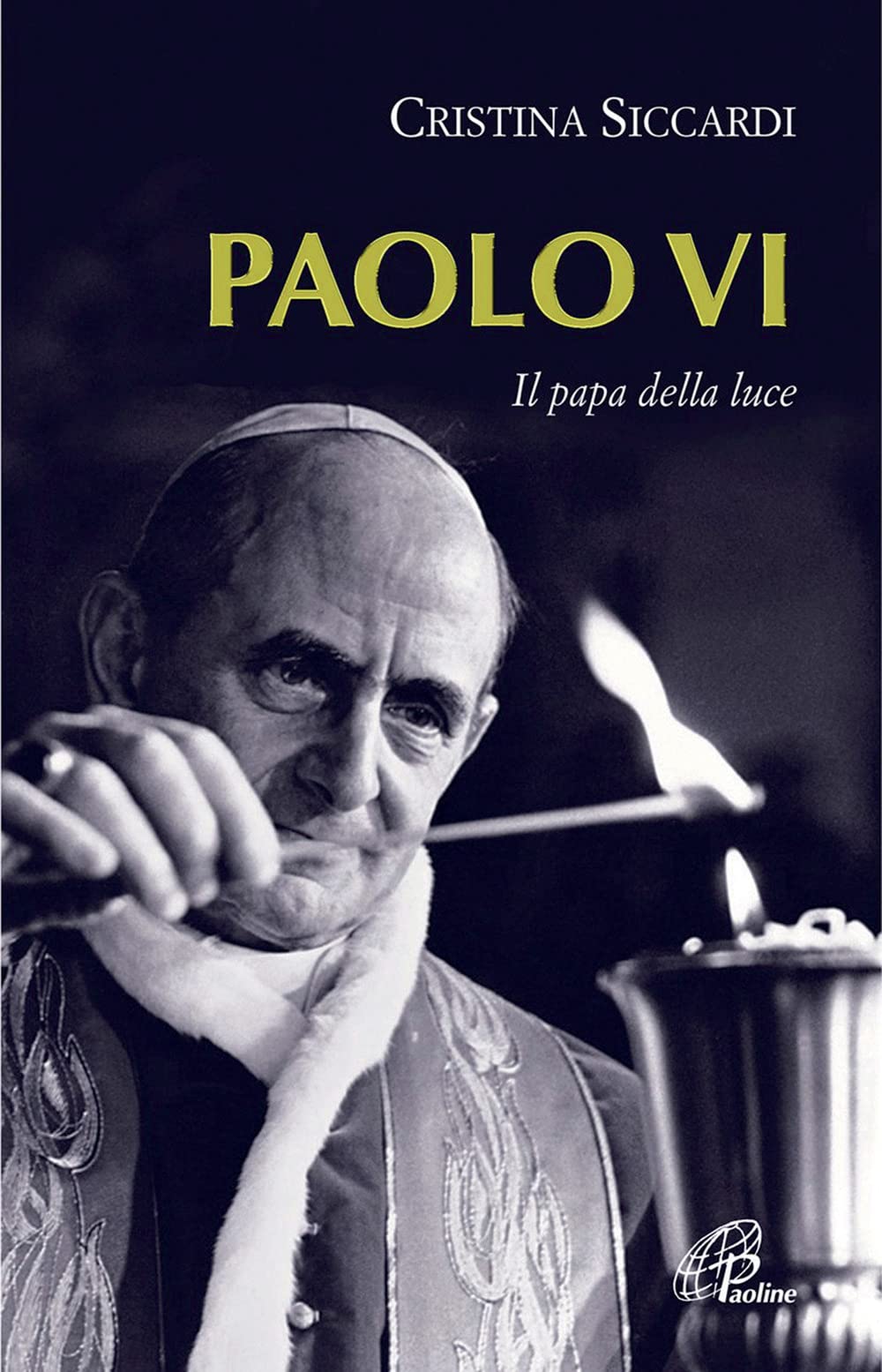 Paolo VI. Il papa della luce - Cristina Siccardi