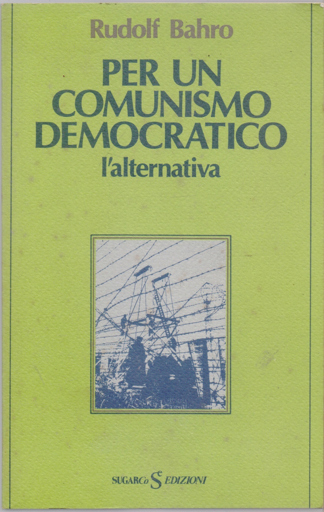 Per un comunismo democratico l'alternativa - Rudolf Bahro
