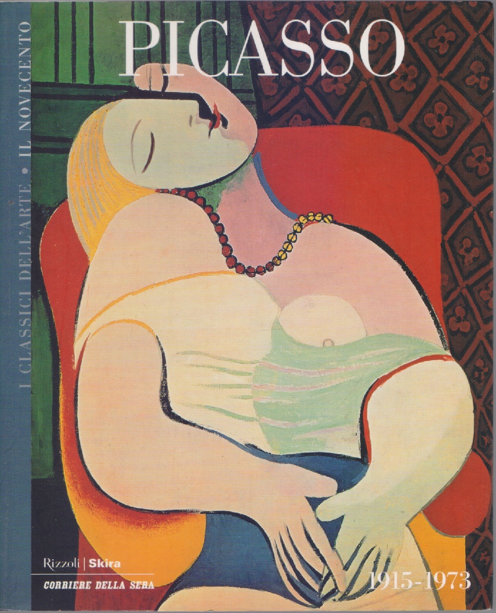 Picasso 1915-1973 I Classici dell'arte - presentazione di Franco Russoli