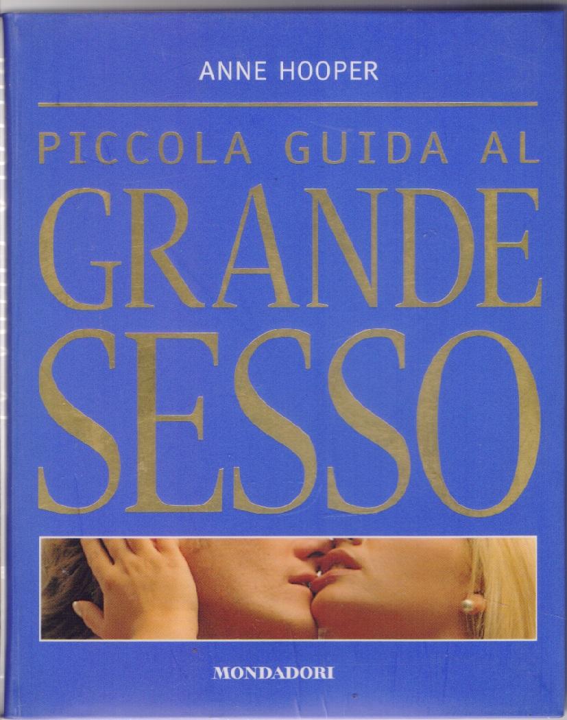 Piccola guida al Grande sesso + Anne Hooper