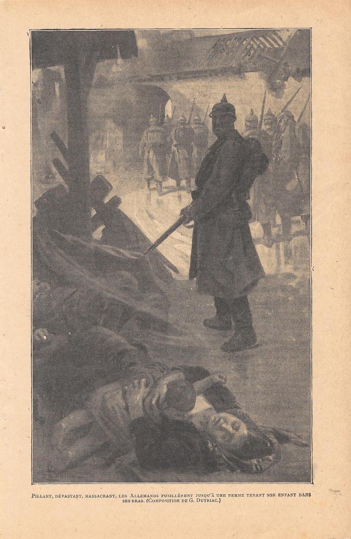 Pillant, dévastant, massacrant, les Allemandes fusillèrent..... Stampa 1916