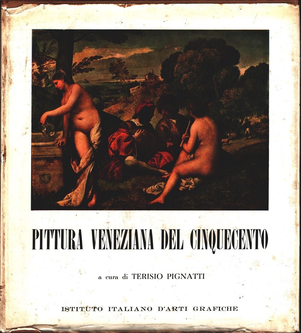 Pittura veneziana del Cinquecento - a cura di Terisio Pignatti
