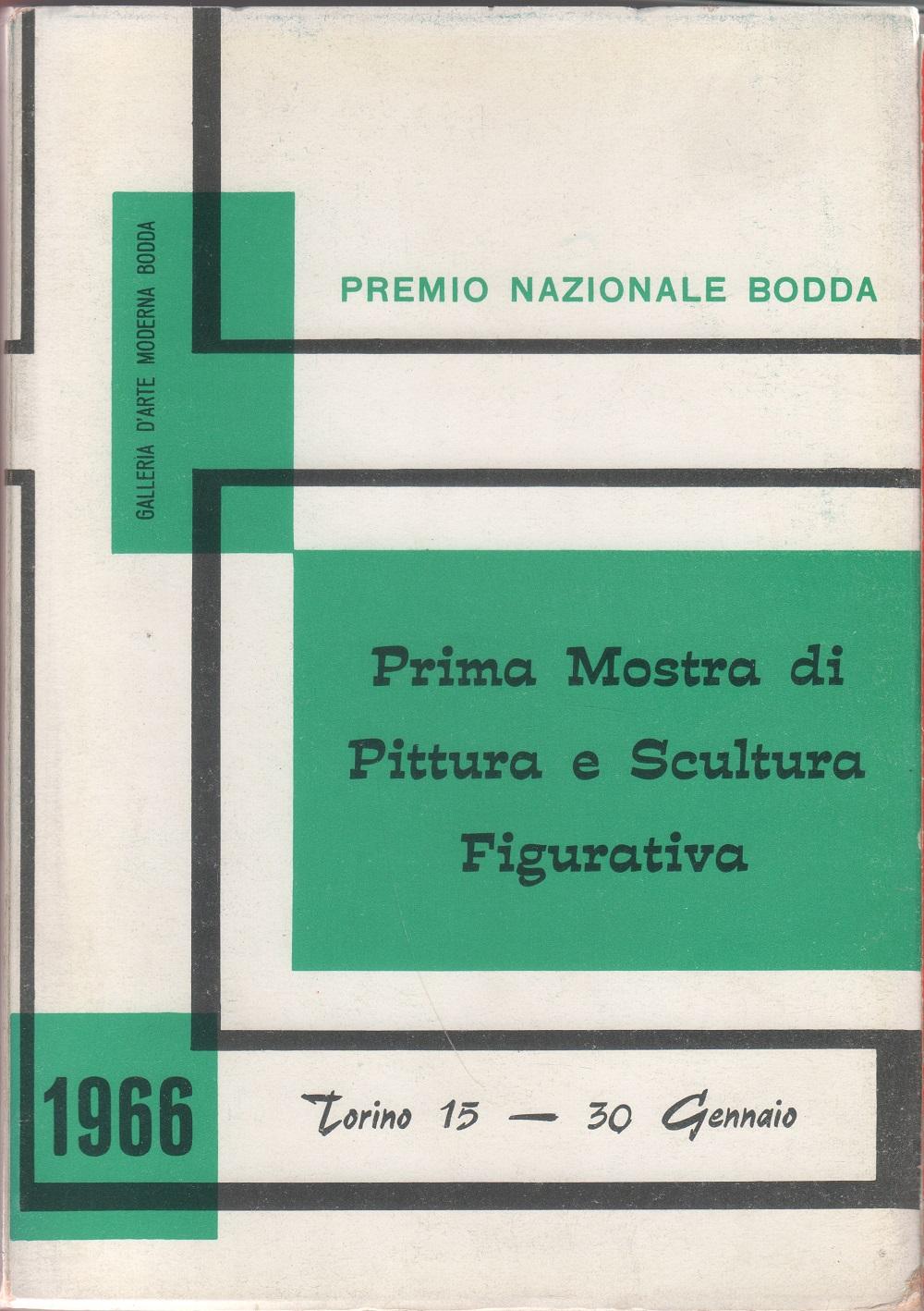 Prima mostra pittura e scultura figurativa. Galleria Bodda. Torino 1966
