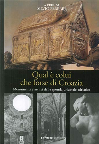 Qual è colui che forse di Croazia. Monumenti e artisti …