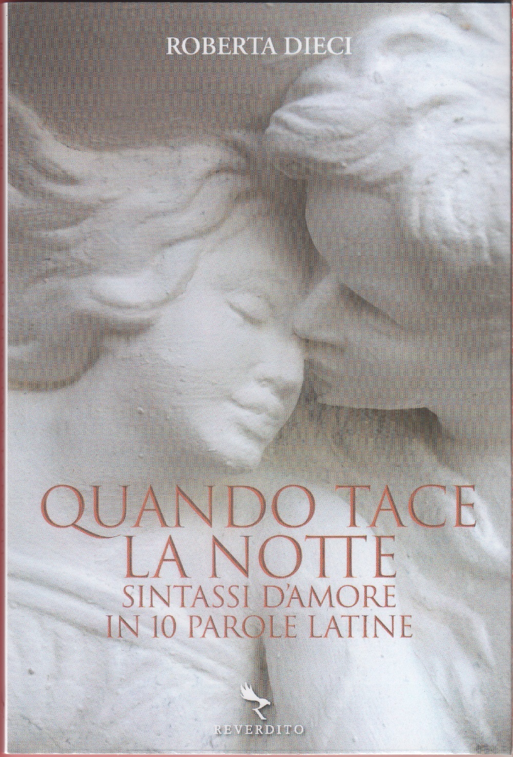 Quando tace la notte. Sintassi d'amore in dieci parole latine …