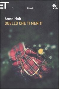 Quello che ti meriti - Anne Holt