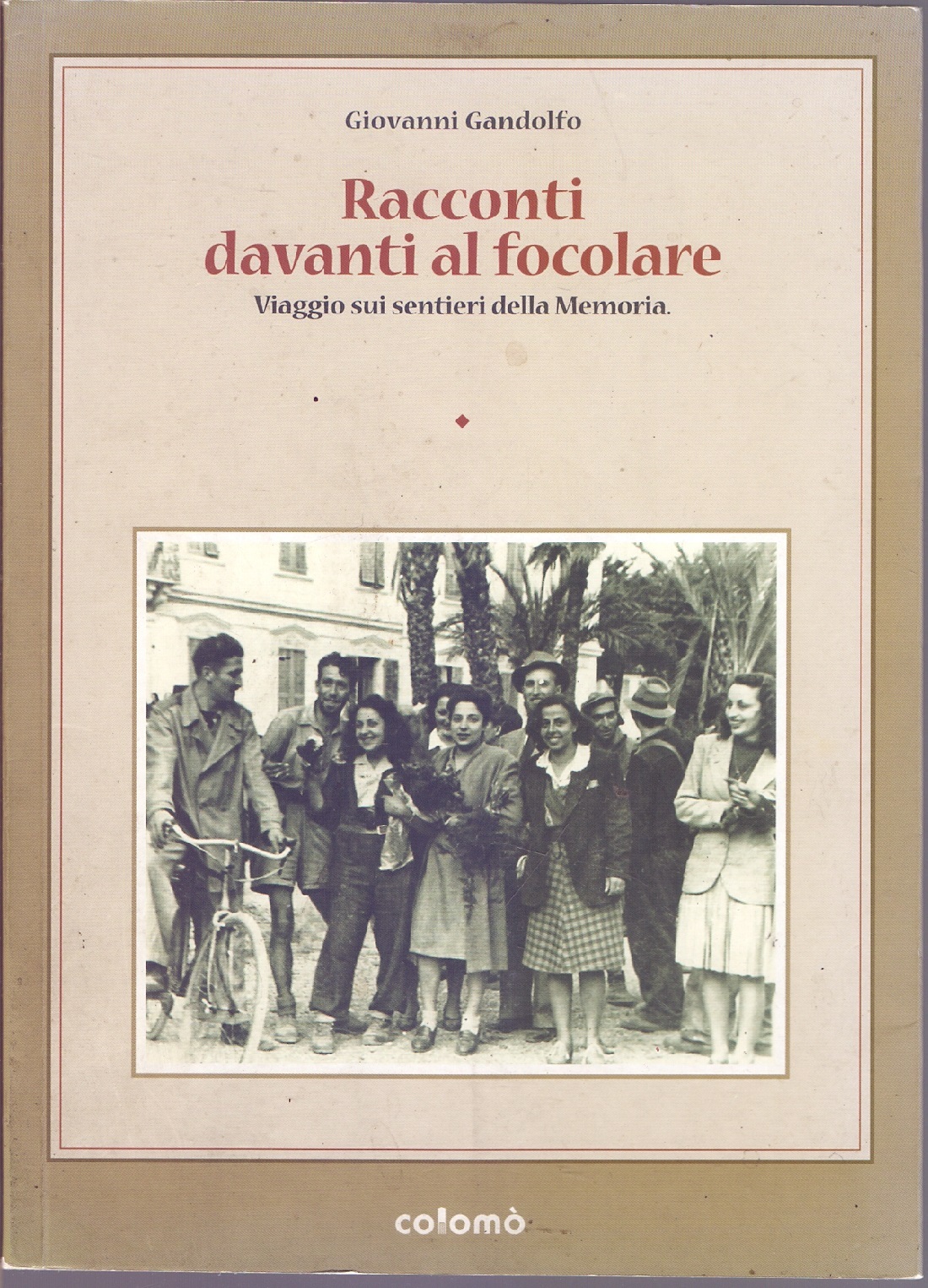 Racconti davanti al focolare Viaggio sui sentieri della Memoria