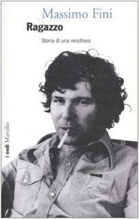 Ragazzo. Storia di una vecchiaia - Massimo Fini