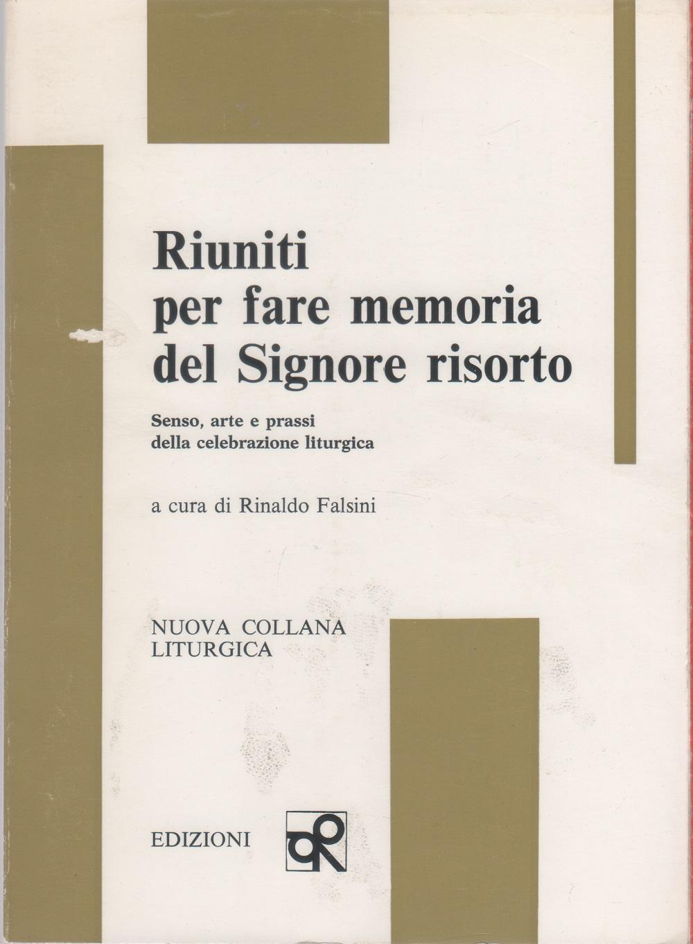 Riuniti per fare memoria del Signore risorto - a cura …