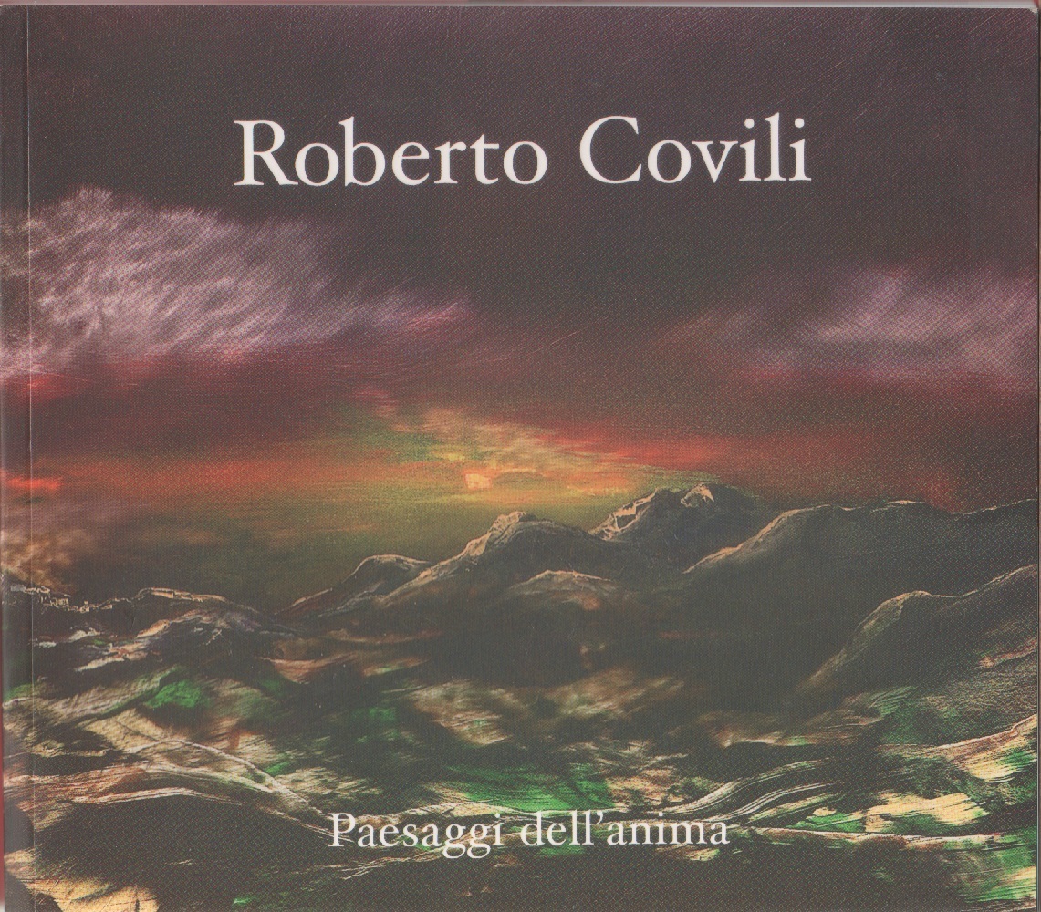 Roberto Covili. Paesaggi dell'anima. Pavullo nel Frignano. 2003