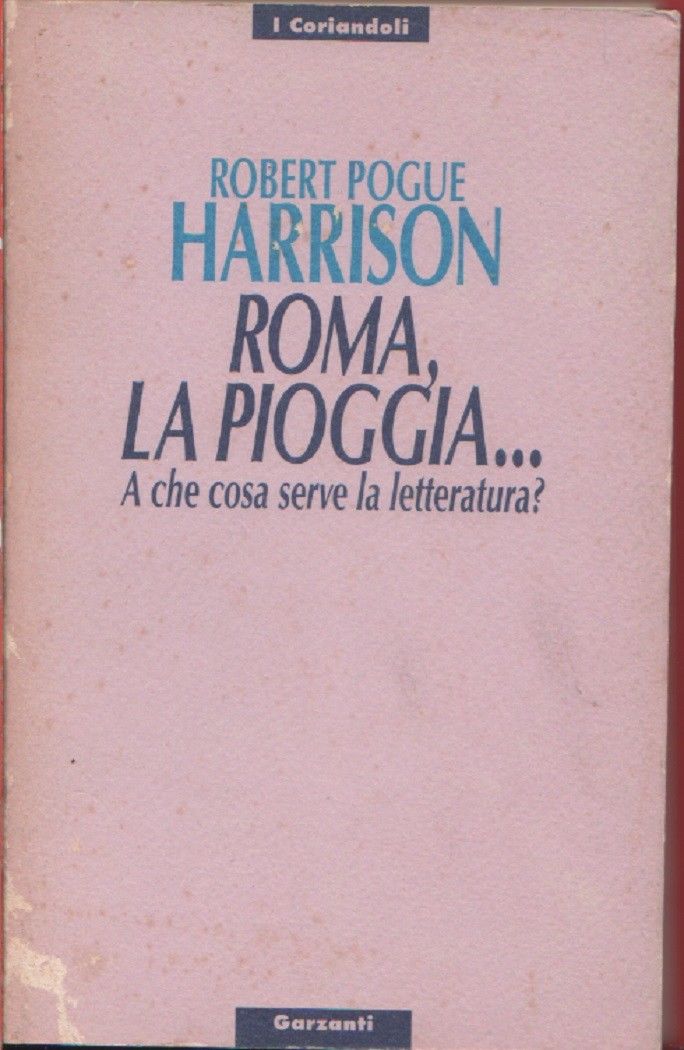Roma, la pioggia. A che serve la letteratura - Robert …