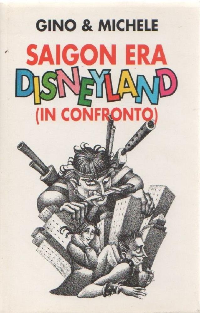 Saigon era Disneyland (in confronto) - Gino &amp; Michele