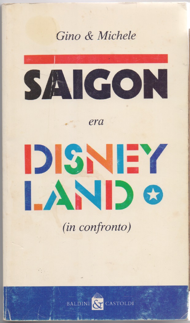 Saigon era Disneyland (in confronto) - Gino e Michele