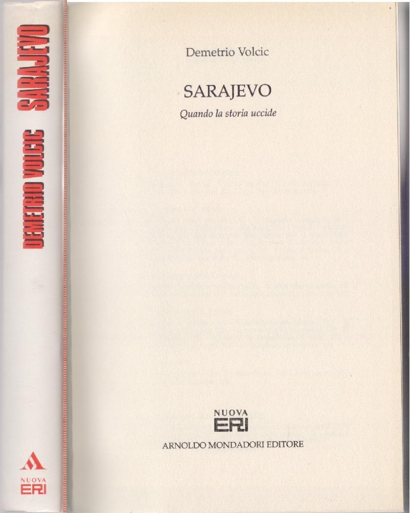 Sarajevo . Quando la storia uccide - Demetrio Volcic
