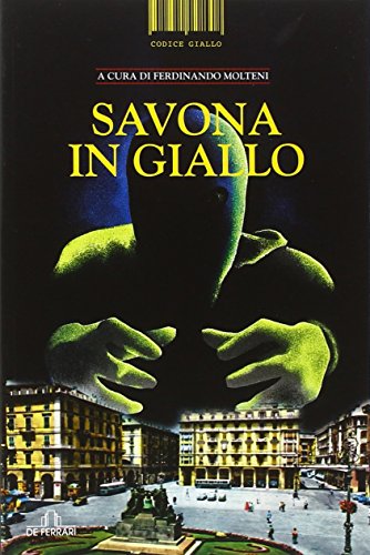 Savona in giallo - a cura di Ferdinando Molteni