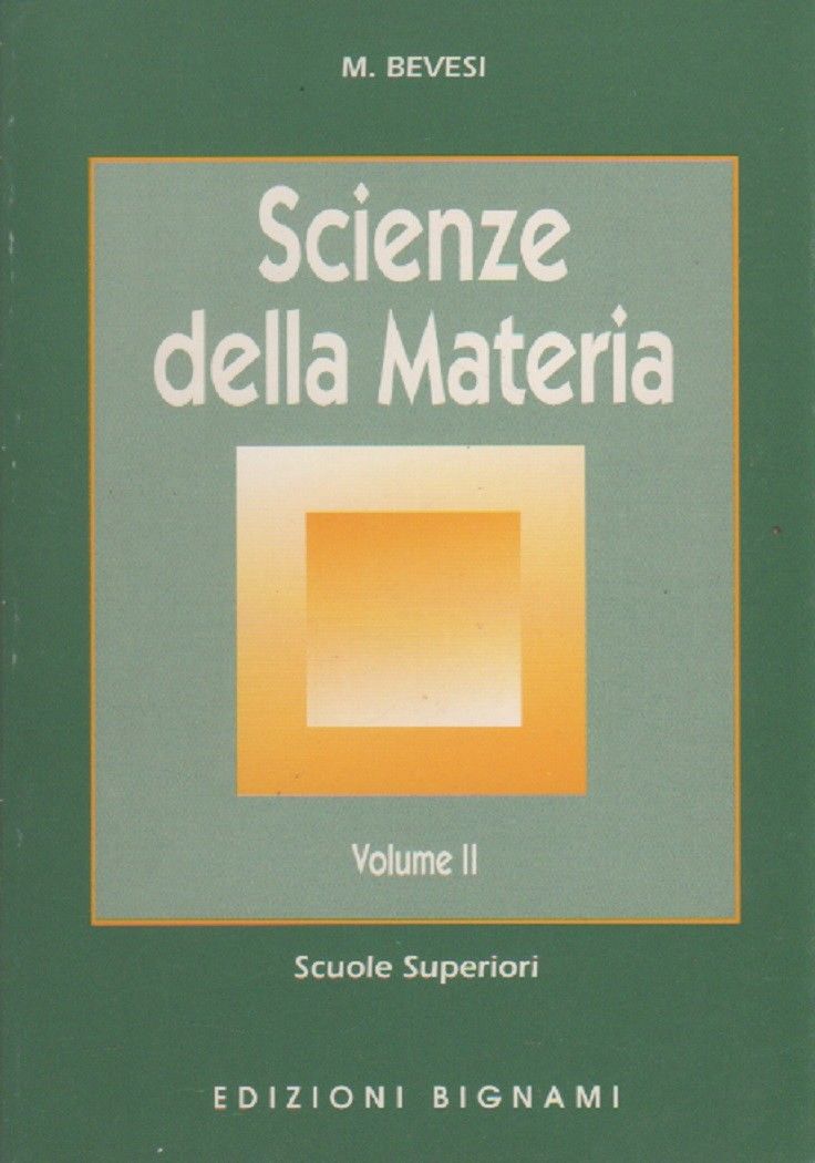 Scienze della materia 2 - Scuole Superiori Bignami