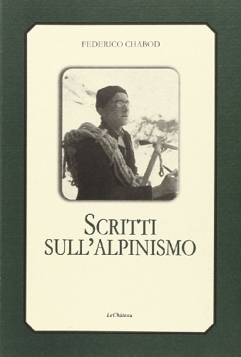 Scritti sull'alpinismo - Federico Chabod