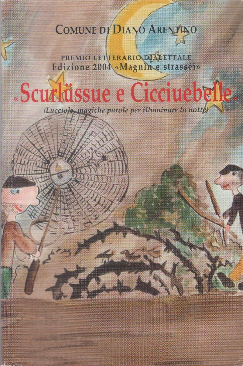 Scurlussue e cicciuebelle. Premio letterario dialettale 2004: magnin e strassei