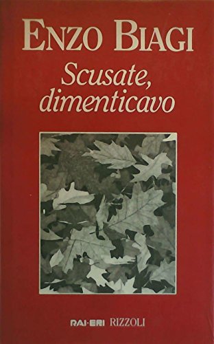 Scusate, dimenticavo - Enzo Biagi