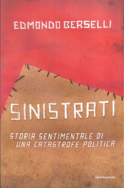 Sinistrati : storia sentimentale di una catastrofe politica