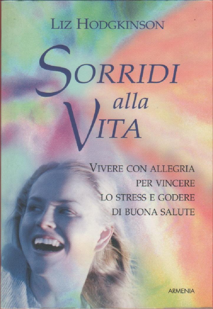 Sorridi alla vita - Liz Hodgkinson