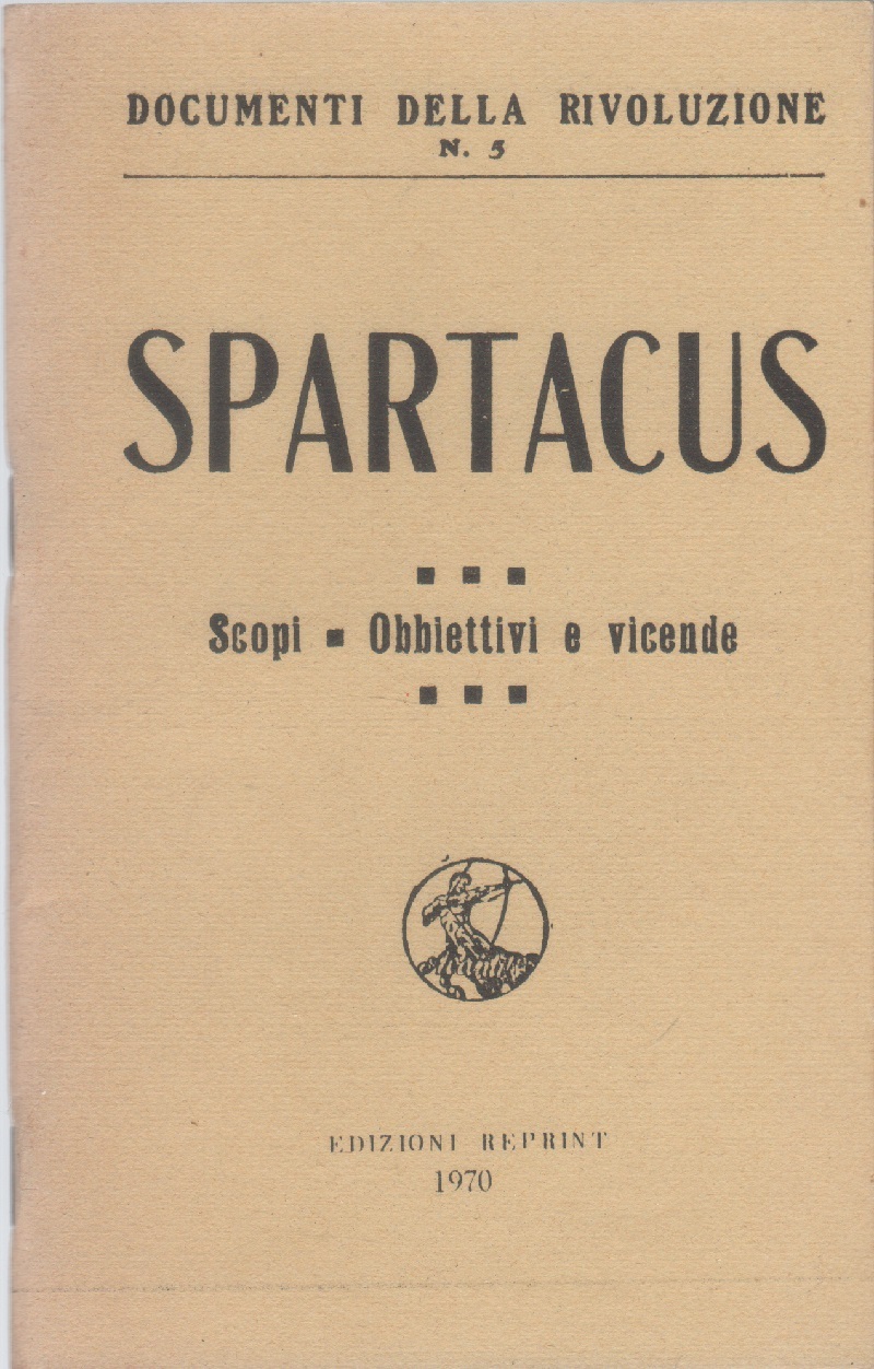 Spartacus. Scopi. Obbiettivi e vicende.