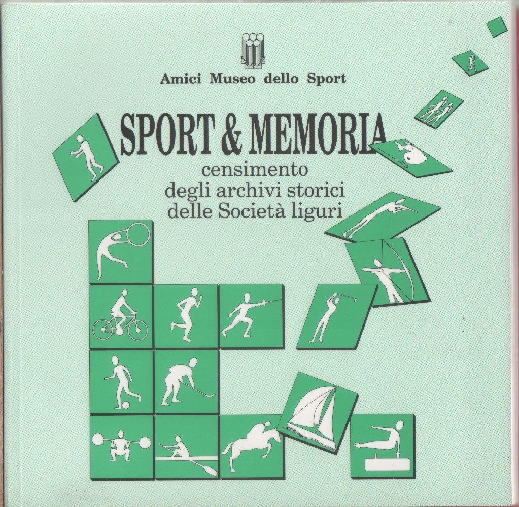 Sport&amp;Memoria. Censimento degli archivi storici delle società liguri