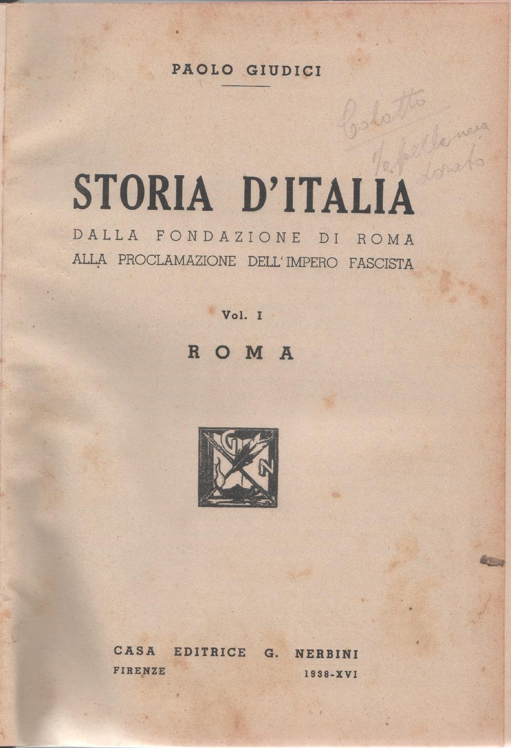 Storia d'Italia. Dalla fondazione di Roma alla proclamazione dell'Impero Fascista. …