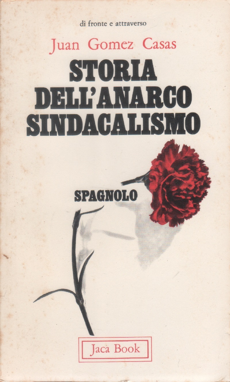 Storia dell'anarco sindacalismo spagnolo - Juan Gomez Casas