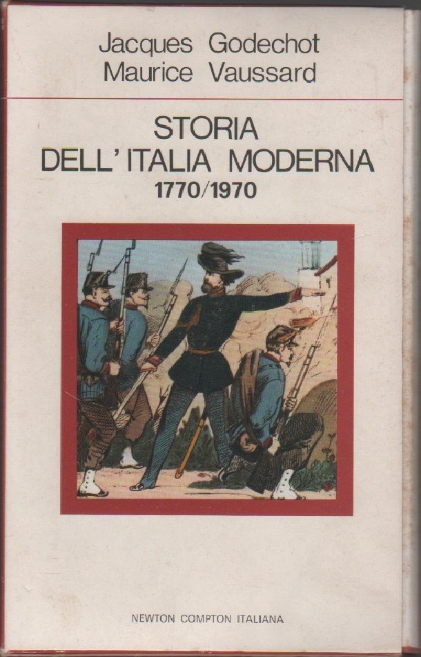 Storia dell'Italia moderna 1770/1970 - Godechot J., Vaussard M.