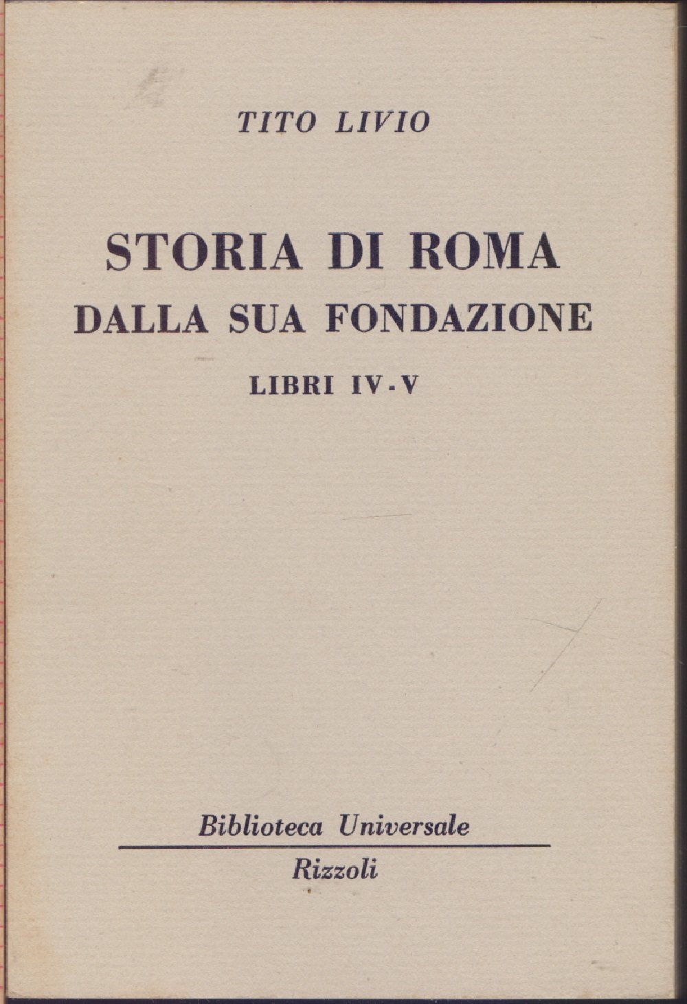 Storia di Roma dalla sua fondazione LibriIV - V ( …