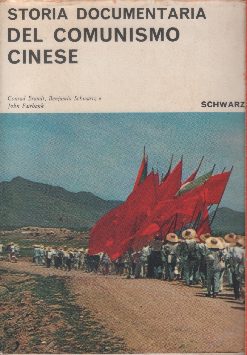 Storia documentaria del comunismo cinese - C. Brandt, B. Schwartz, …