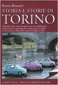 Storia e storie di Torino - Renzo Rossotti