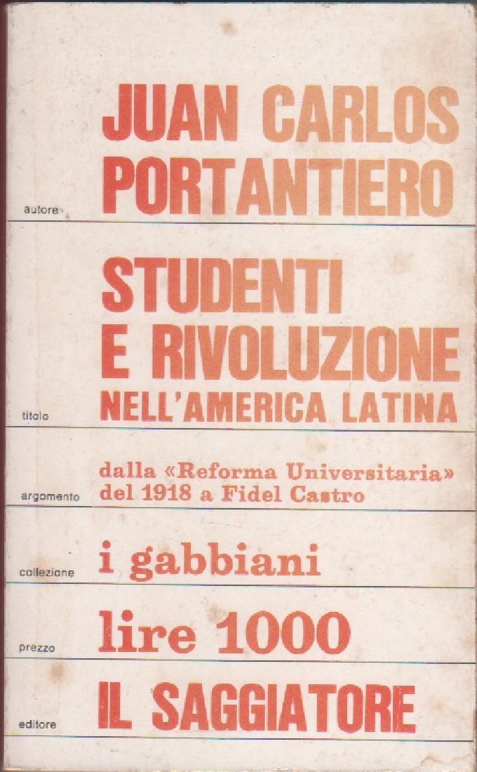 Studenti e rivoluzione nell'America Latina - Juan Carlos Portaniero