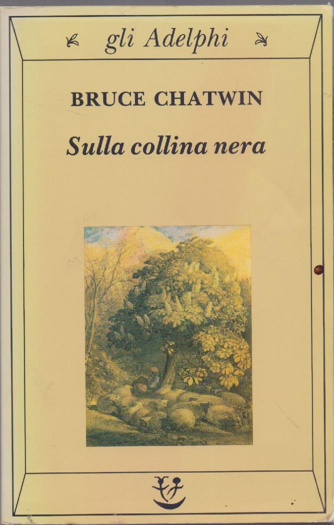 Sulla collina nera - Bruce Chatwin