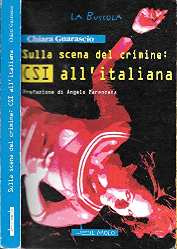 Sulla scena del crimine: CSI all'italiana - Chiara Guarascio
