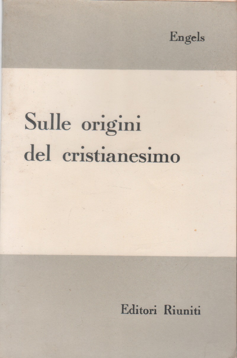 Sulle origini del cristianesimo - Friedrich Engels