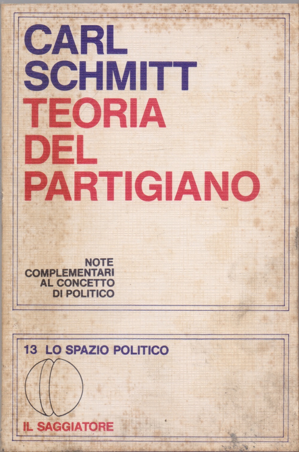 Teoria del Partigiano Note complementari al concetto di politico-Carl Scmitt