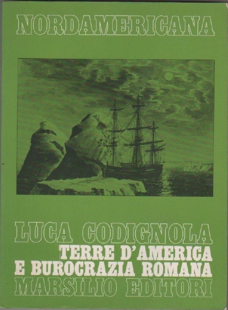 Terre d'America e burocrazia romana - Luca Codignola