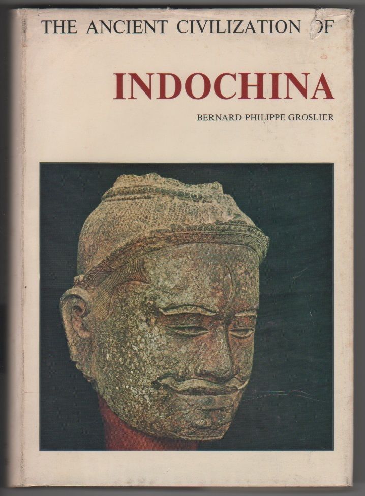 The ancient civilization of Indochina - B. P. Groslier