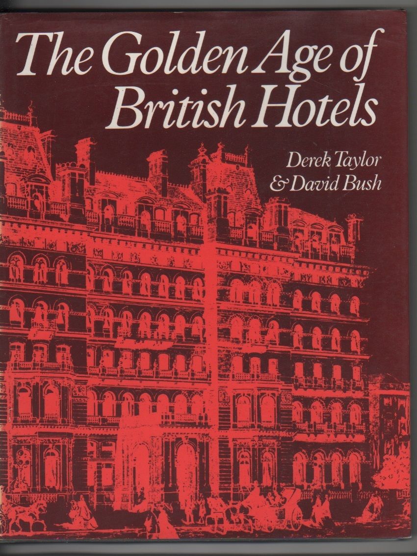 The golden age of british hotels - Derek Taylor, David …