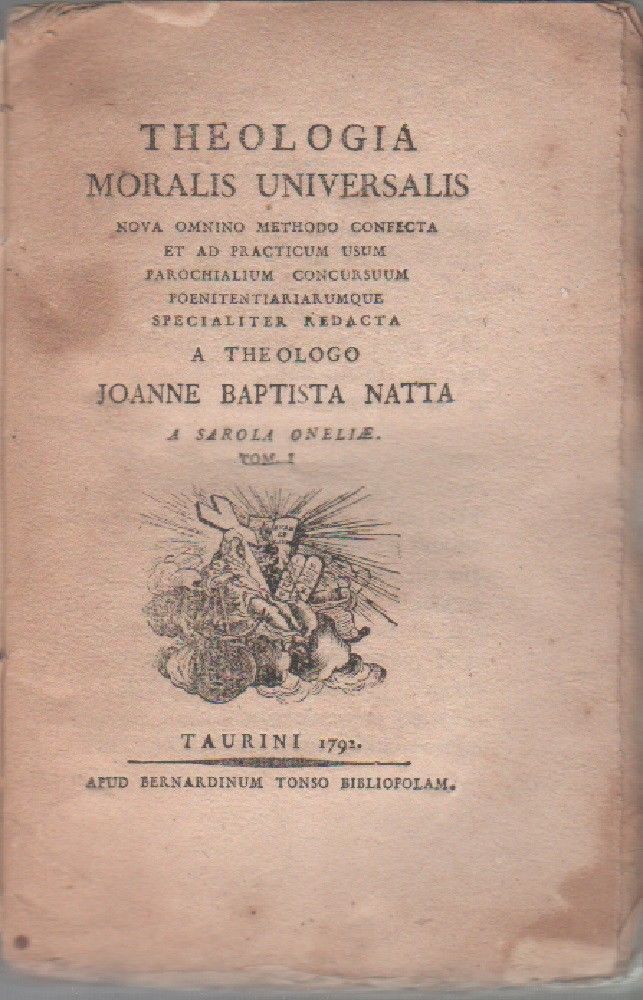 Theologia Moralis Universalis. Tomo I - Joanne Baptista Natta a …