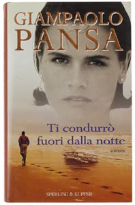 Ti condurrò fuori dalla notte - Giampaolo Pansa