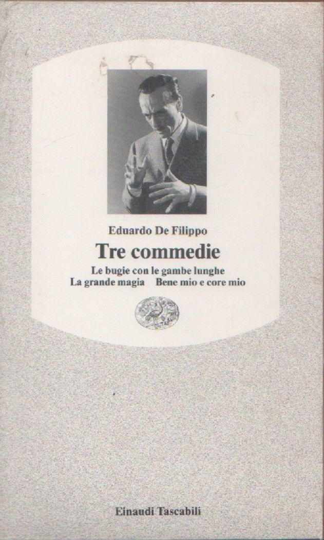 Tre commedie. Le bugie con le gambe lunghe - Eduardo …