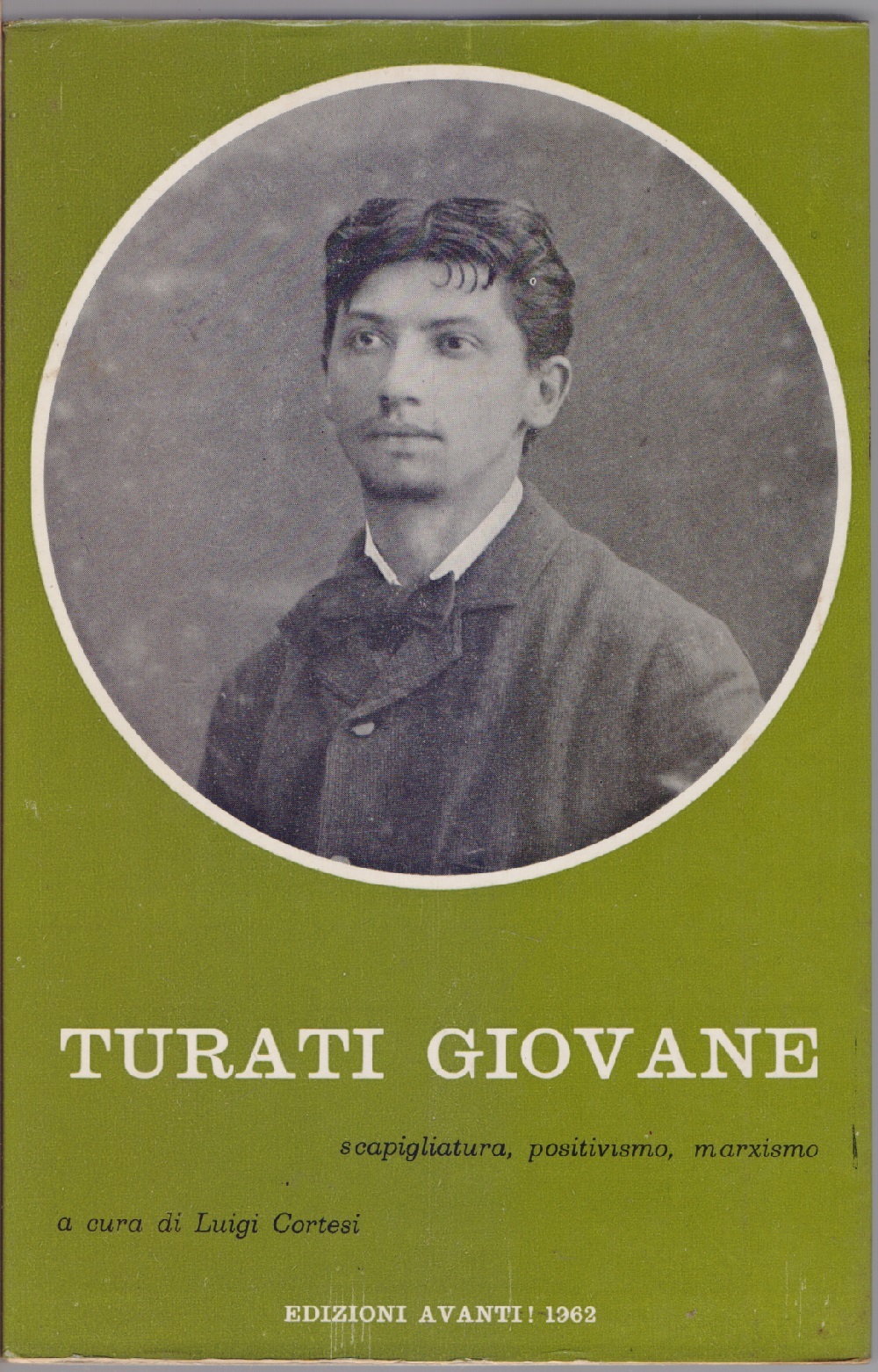 Turati giovane, scapigliatura, positivismo, marxismo - Luigi Cortesi