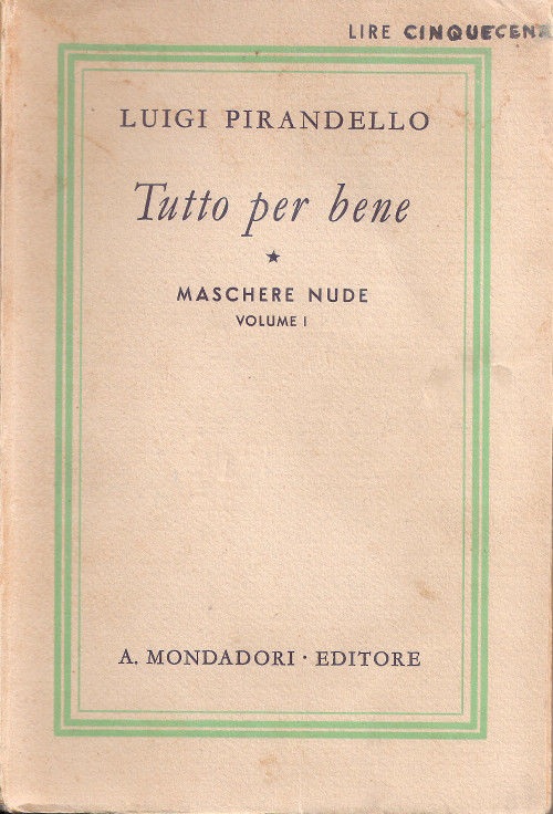 Tutto per bene Maschere nude. I vol. - Luigi Pirandello