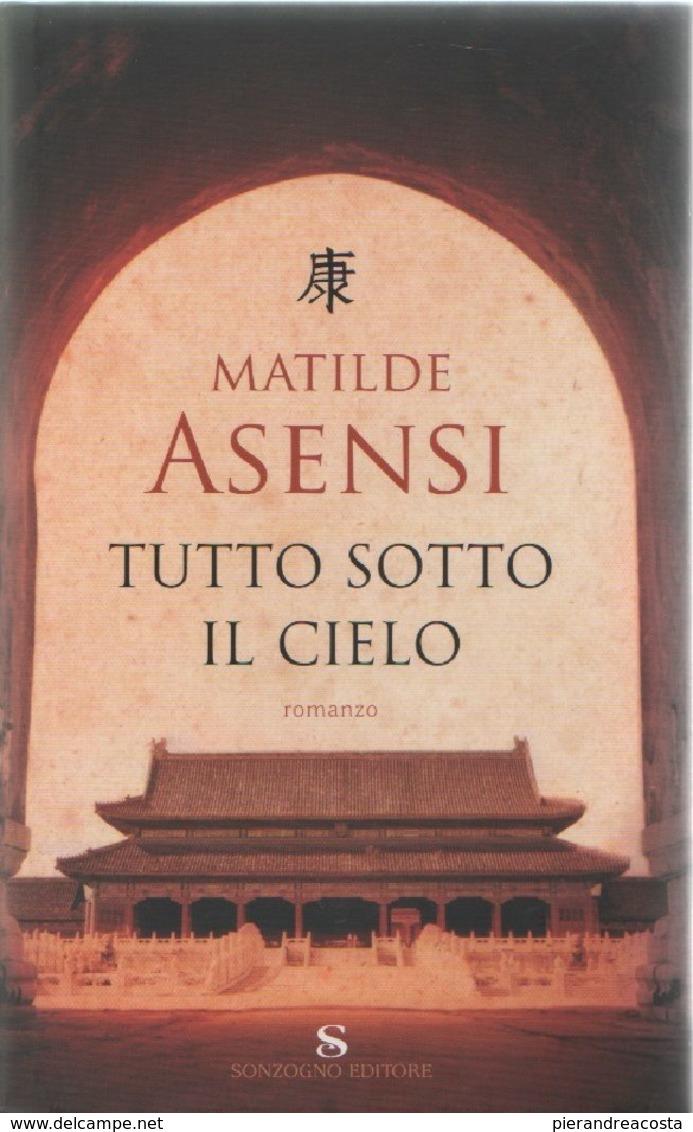 Tutto sotto il cielo - Matilde Asensi